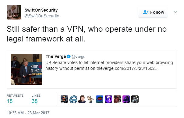 “Still safer than a VPN, who operate under no legal framework at all.”